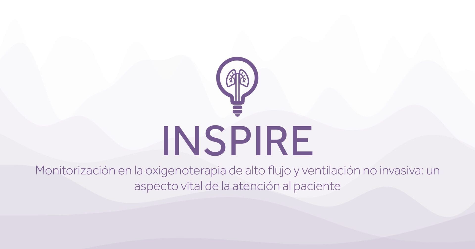 INSPIRE Monitorizacion en la oxigenoterapia de alto flujo y ventilacion no invasiva un aspecto vital de la atencion al paciente ES Eakin Healthcare
