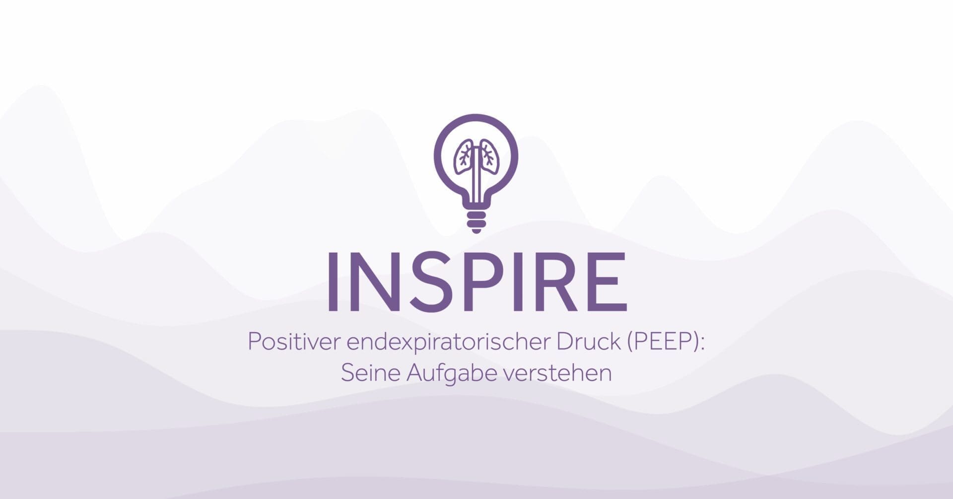 INSPIRE Positiver endexpiratorischer Druck PEEP scaled Eakin Healthcare
